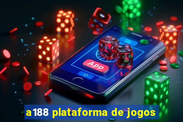 a188 plataforma de jogos